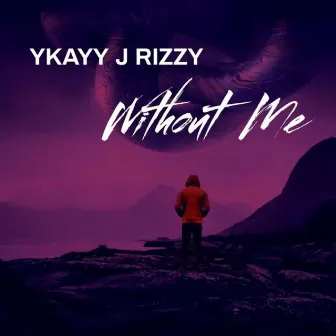 Without Me by ykayy