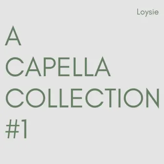 Acapella Collection #1 by Loysie