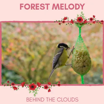 Forest Melody - Behind The Clouds by Nature Radiance Project