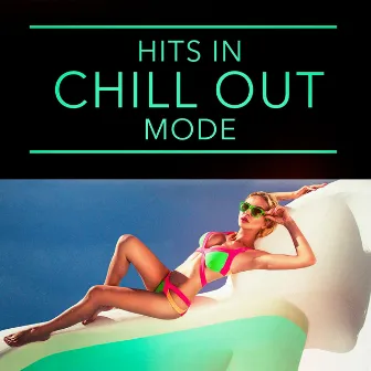 Hits in Chill Out Mode by Unknown Artist