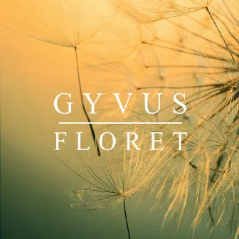 Floret EP by Gyvus