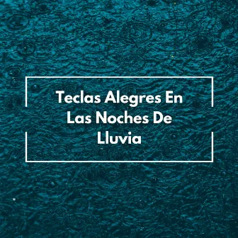 Teclas Alegres En Las Noches De Lluvia by Tribu del sueño