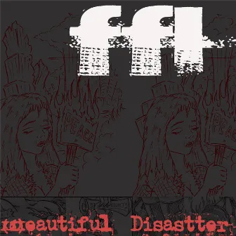 Beautiful Disaster by Ffl