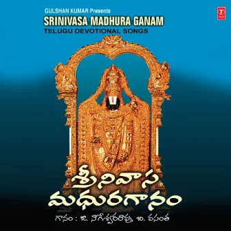 Srinivasa Madhura Ganam by B. Vasantha