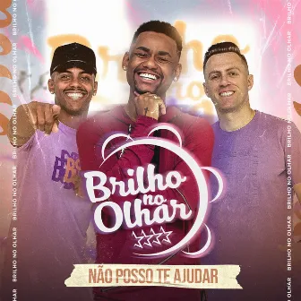 Não Posso Te Ajudar by Brilho no Olhar