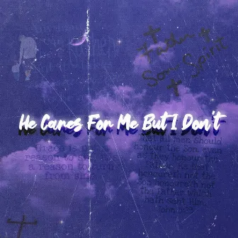 He Cares for Me But I Don't by SaneThisSide