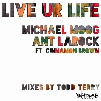 Live Ur Life by Michael Moog