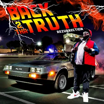 Back 2 Tha Truth by Rezurrection