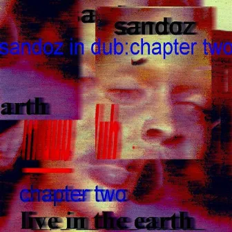 Sandoz In Dub: Chapter Two (Live In The Earth) by Sandoz