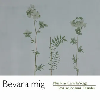 Bevara mig by Camilla Voigt