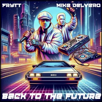 Back to the future by Mike DelVero