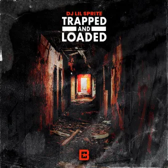 TRAPPED AND LOADED by DJ Lil Sprite