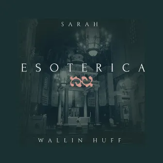 Esoterica by Sarah Wallin Huff