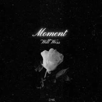 Moment by Will Wess