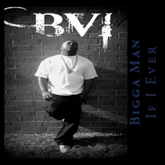 If I Ever by Bigga Man