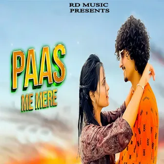 Paas Me Mere by Tushar Ladhotiya