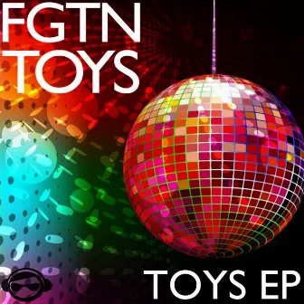 Toys EP by FGTN Toys