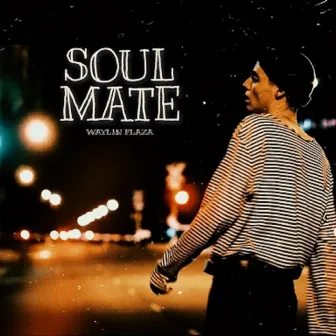 SOULMATE (I Ain't Never Met You) by Waylin Flaza