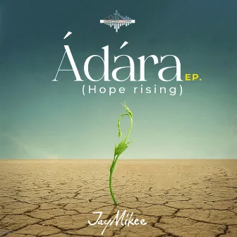 Ádára(Hope Rising) EP by JayMikee