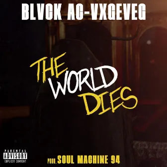 The World Dies by Svd gvng