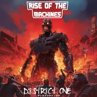 RISE OF THE MACHINES by District One