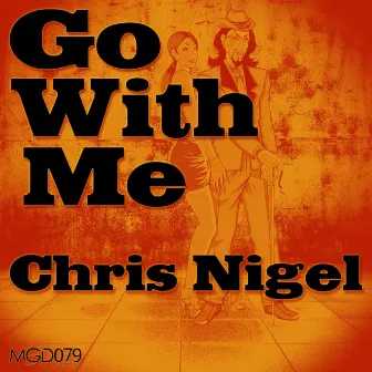 Go With Me by Chris Nigel