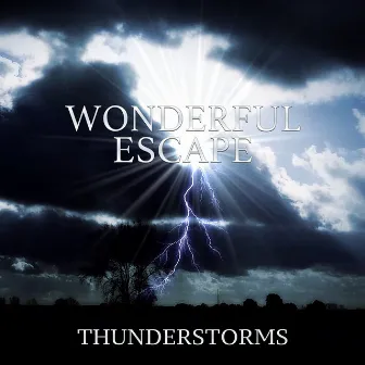 Thunderstorms by Wonderful Escape