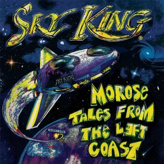 Morose Tales from the Left Coast by Sky King