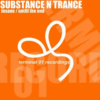 Insane / Untill The End by Substance N Trance