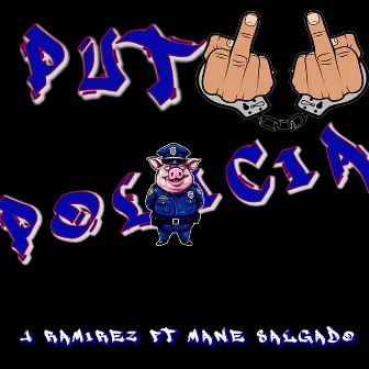 Puto Policia by J Ramirez 121