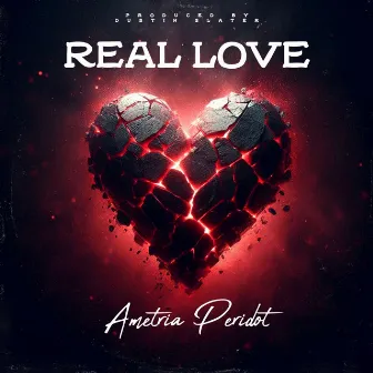 Real Love by Ametria Peridot