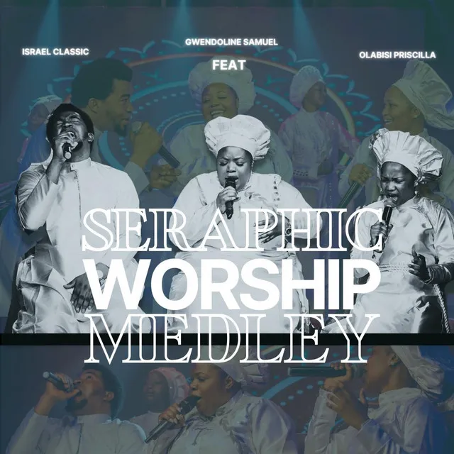 SERAPHIC WORSHIP MEDLEY