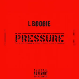 Pressure by L-Boogie