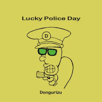 Lucky Police Day by DONGURIZU