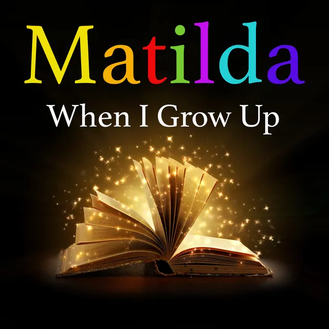 When I Grow Up (From "Matilda")