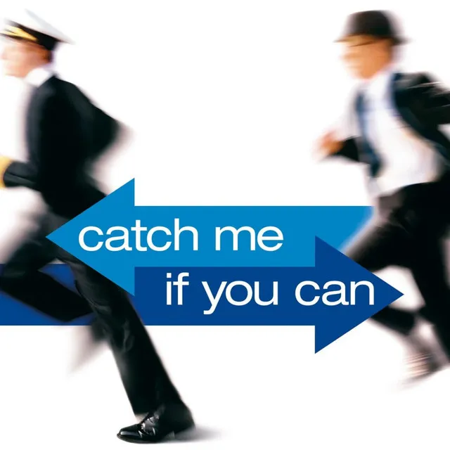 Catch Me If You Can