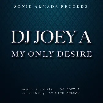 My Only Desire (Original Mix) by DJ Joey A