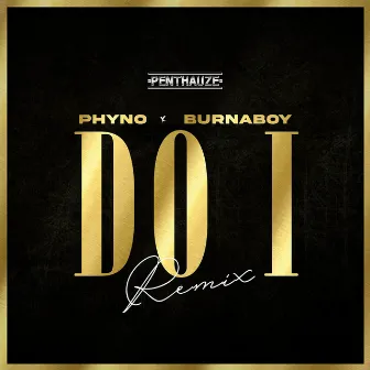 Do I (Remix) by Phyno