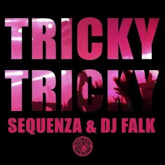 Tricky Tricky by Sequenza