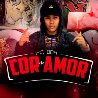 Cor do Amor by MC BDK