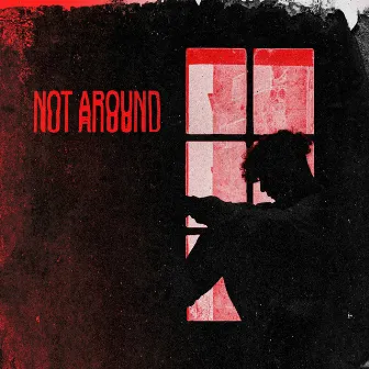 Not Around by Drew