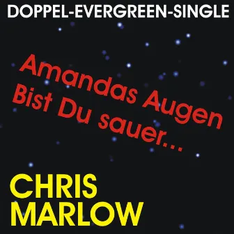 Doppel-Evergreen-Single: Amandas Augen und Bist Du sauer by Chris Marlow