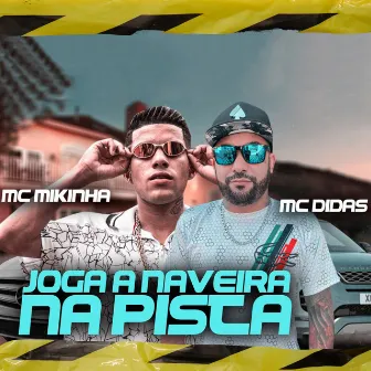 Joga a Naveira na Pista by Mc Didas