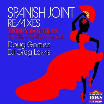 Spanish Joint (Remixes) by Teddy Douglas