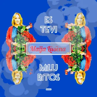 Es Tevi mīlu rītos by Maija Lusena