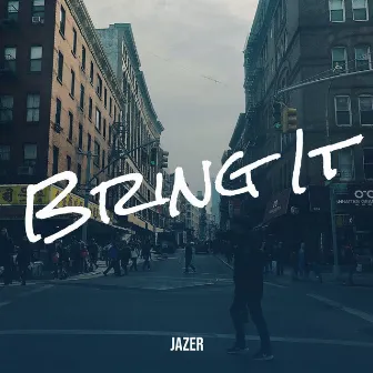 Bring It by Jazer