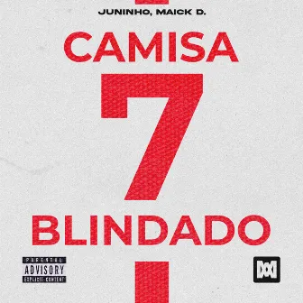 Camisa 7, Blindado by Juninho