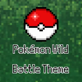 Pokémon Wild Battle Theme (From 