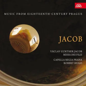 Jacob: Missa dei filii. Music from 18th Century Prague by Robert Hugo