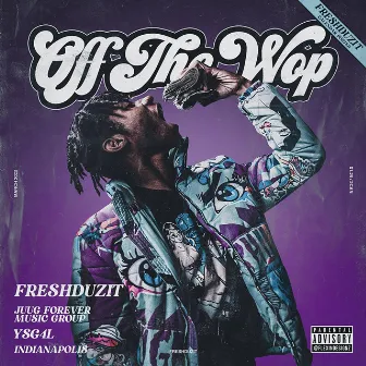 Off the Wop by FreshDuzIt